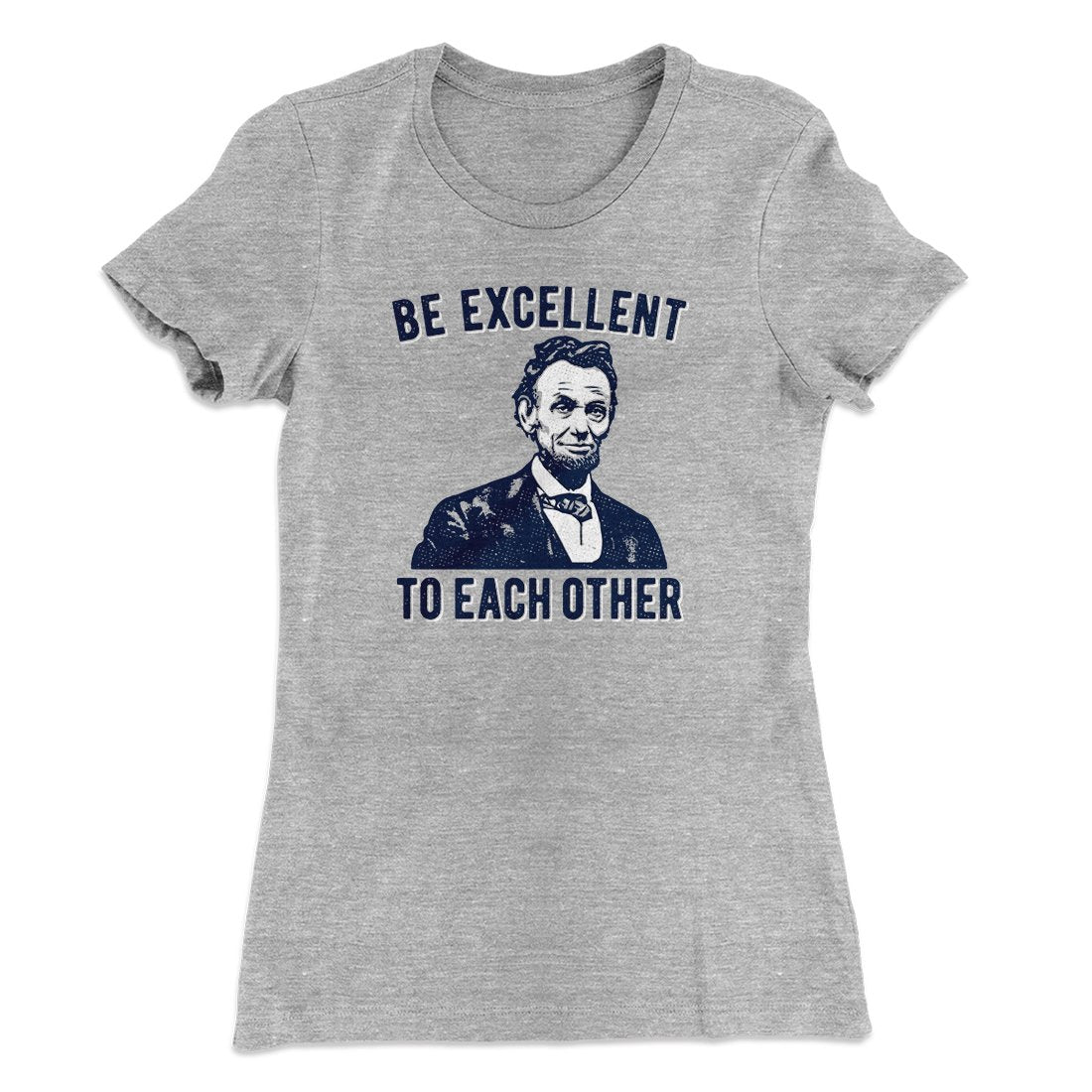 Be Excellent To Each Other Women's T-Shirt