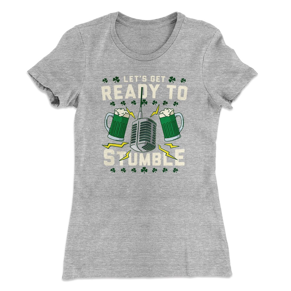 Let's Get Ready To Stumble Women's T-Shirt