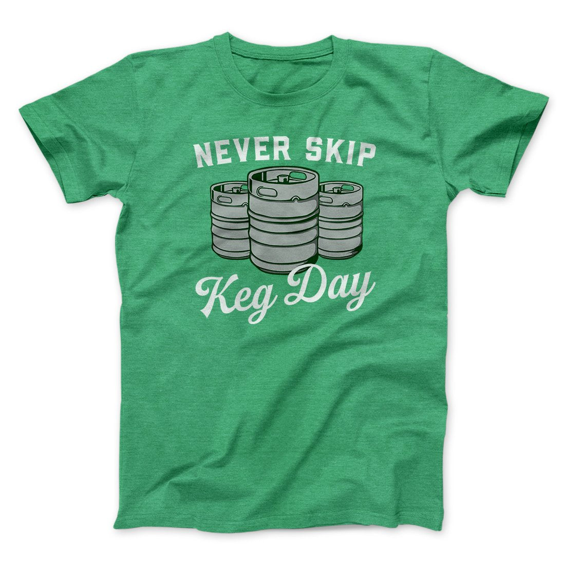 Never Skip Keg Day Men/Unisex T-Shirt