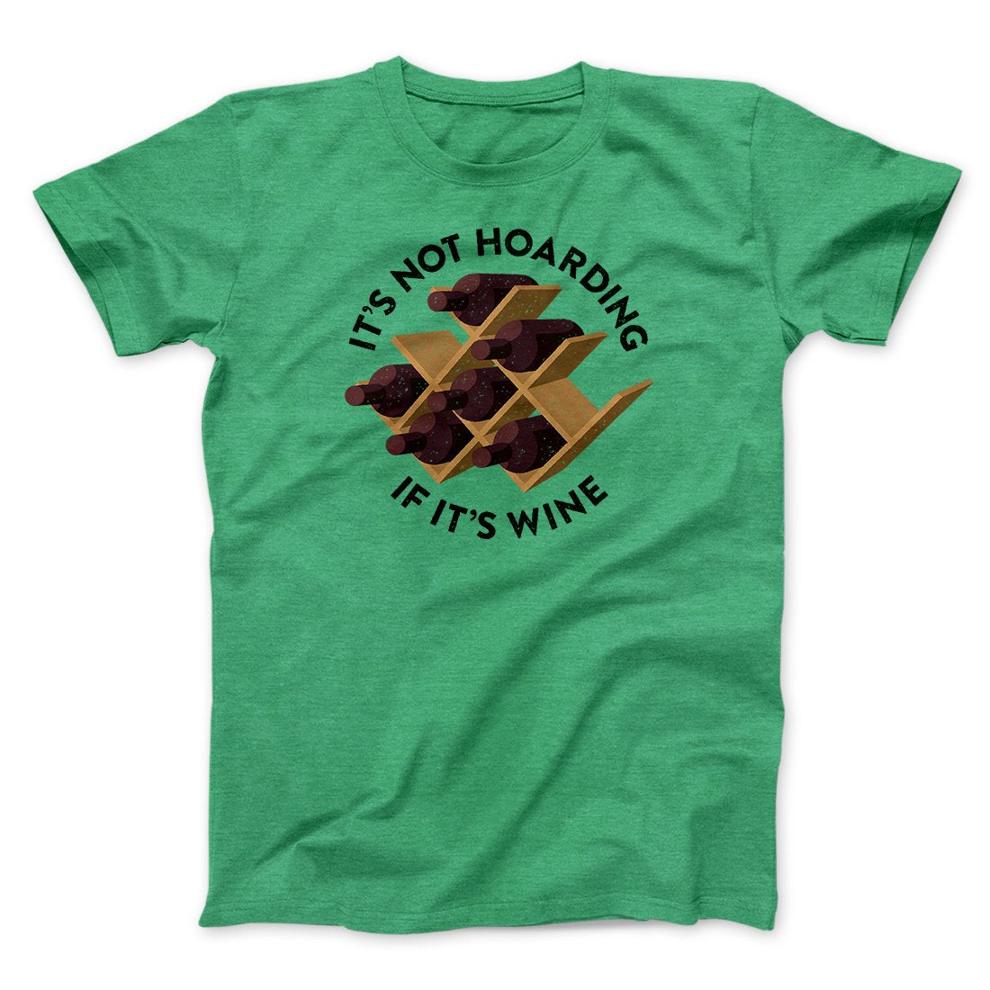 It's Not Hoarding If It's Wine Funny Men/Unisex T-Shirt