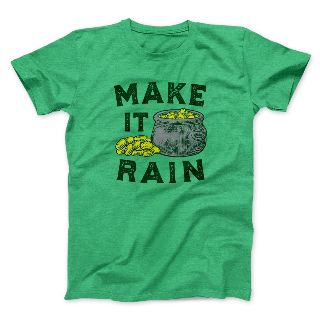 Make It Rain Men/Unisex T-Shirt