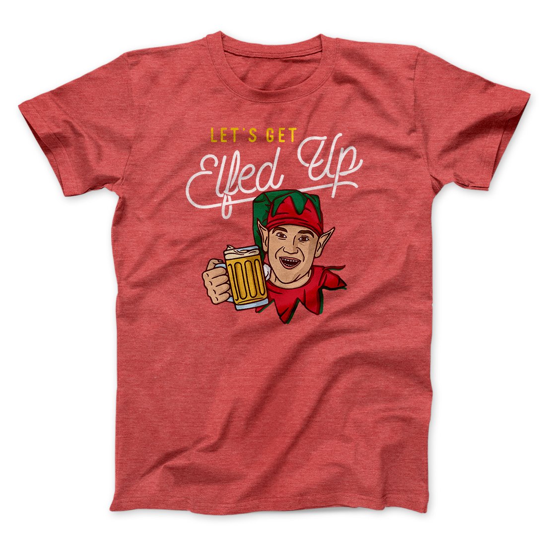 Let's Get Elfed Up Men/Unisex T-Shirt