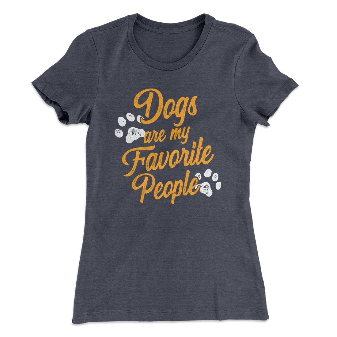 Dogs Are My Favorite People Women's T-Shirt