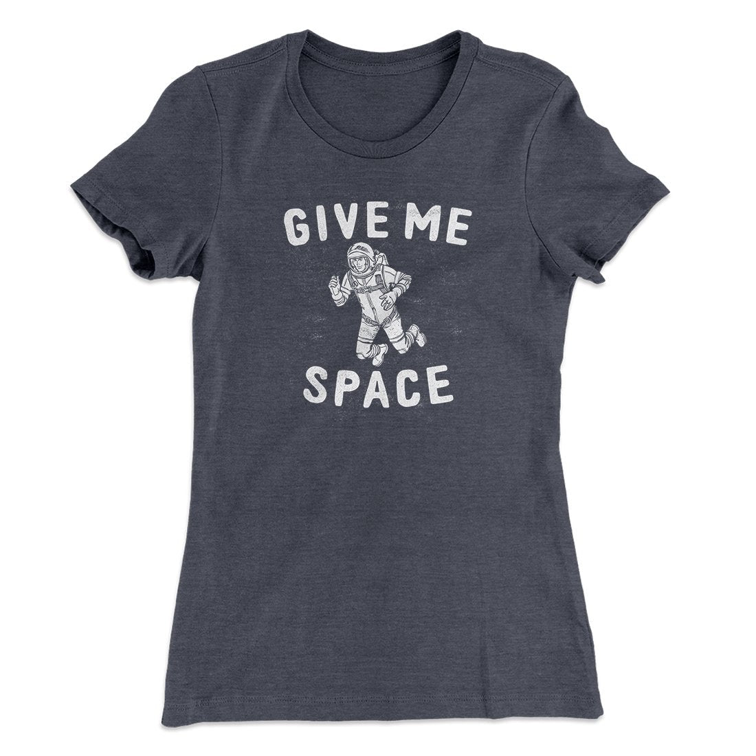 Give Me Space Women's T-Shirt