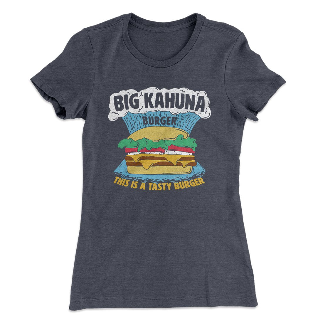 Big Kahuna Burger Women's T-Shirt