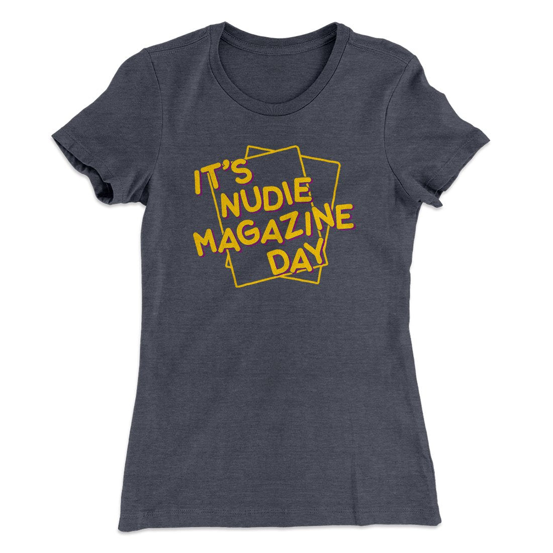 Nudie Magazine Day Women's T-Shirt