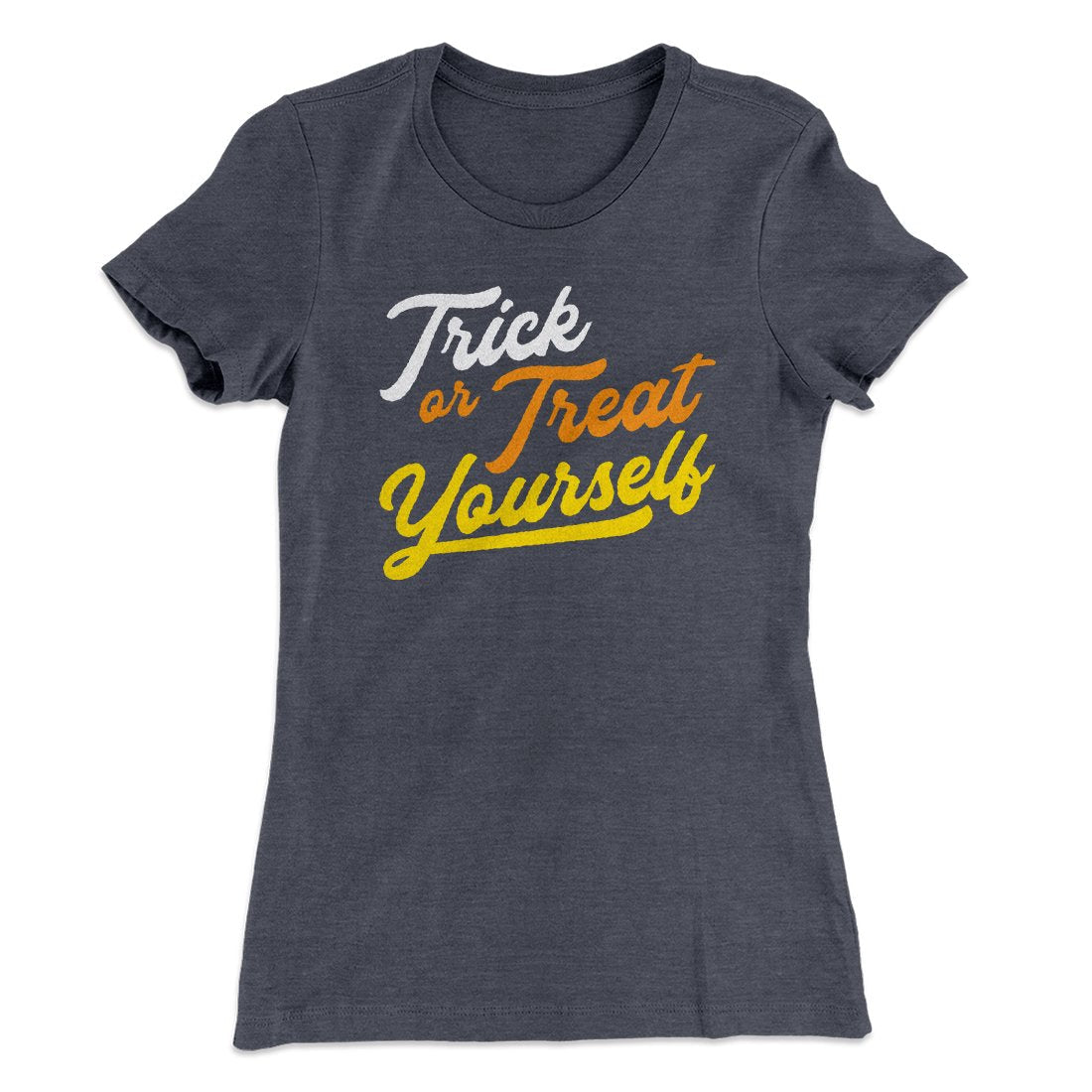 Trick Or Treat Yourself Women's T-Shirt