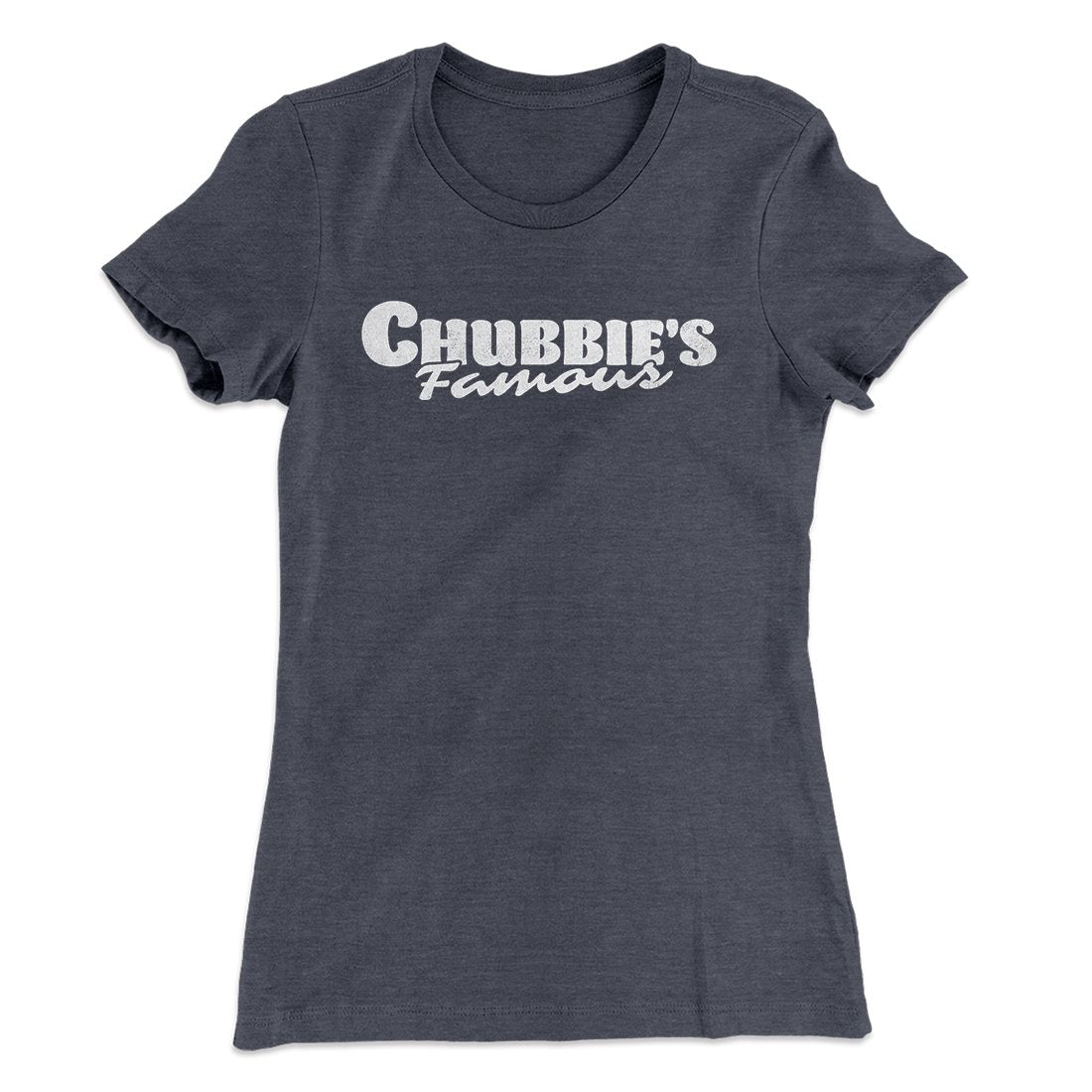 Chubbie's Famous Women's T-Shirt