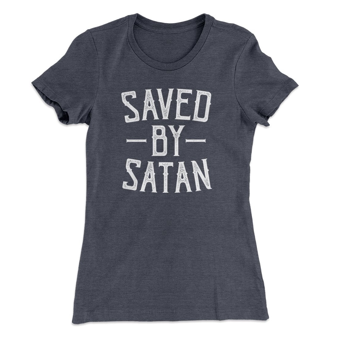 Saved By Satan Women's T-Shirt