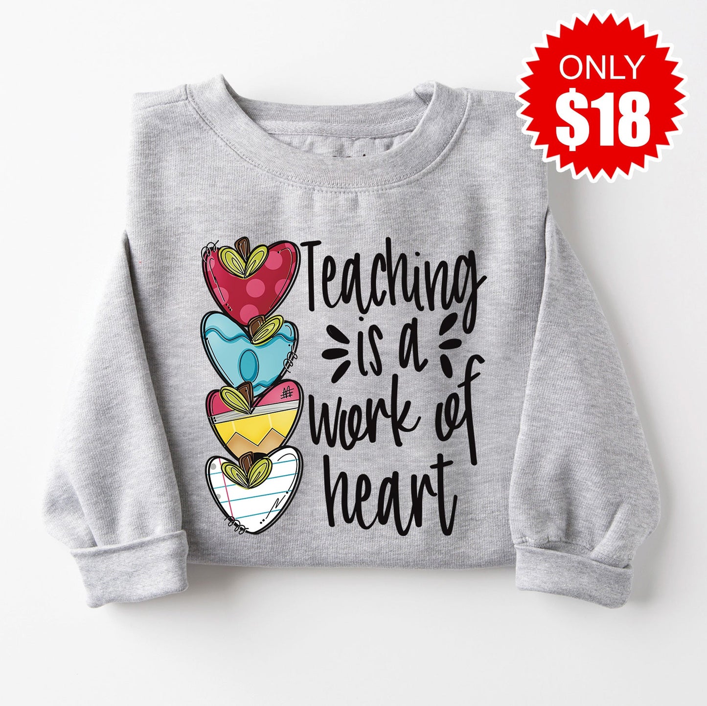 Teaching is a Work of Heart Sweatshirt - Heather Grey - 18