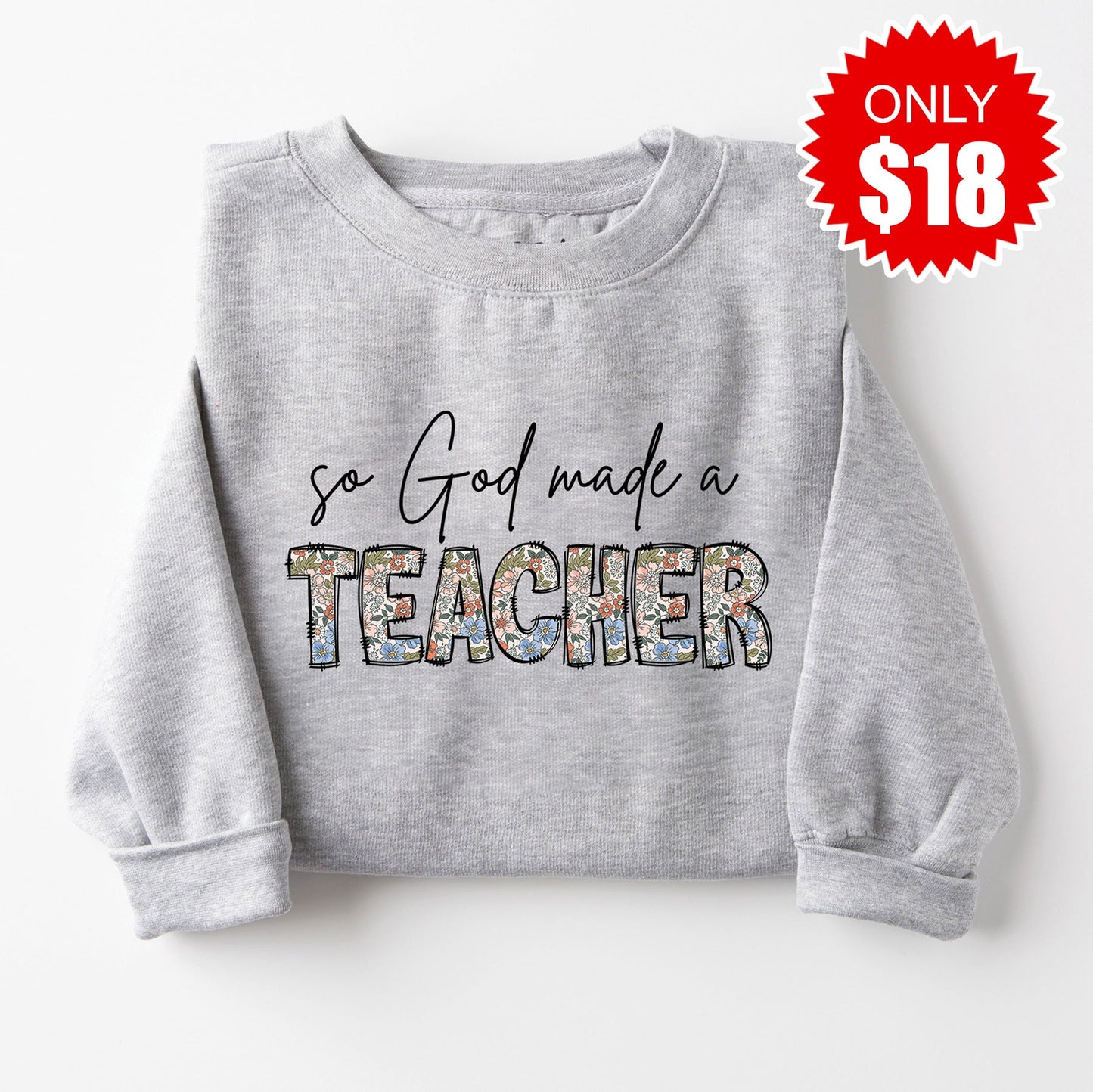 God Made a Teacher Sweatshirt - Heather Grey - 18