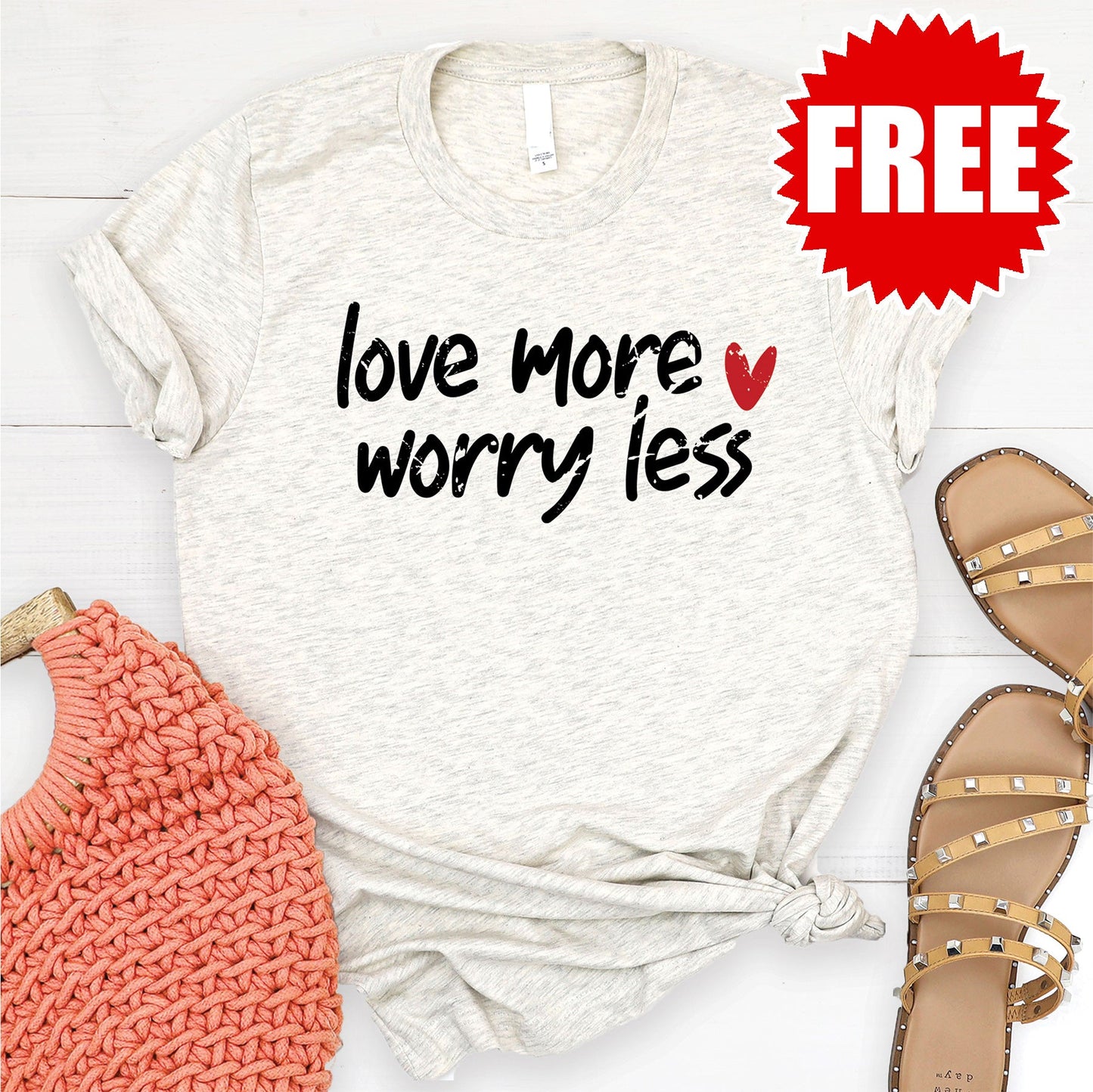 Love More Worry Less - Heart Tee - Heather Oatmeal - FREE