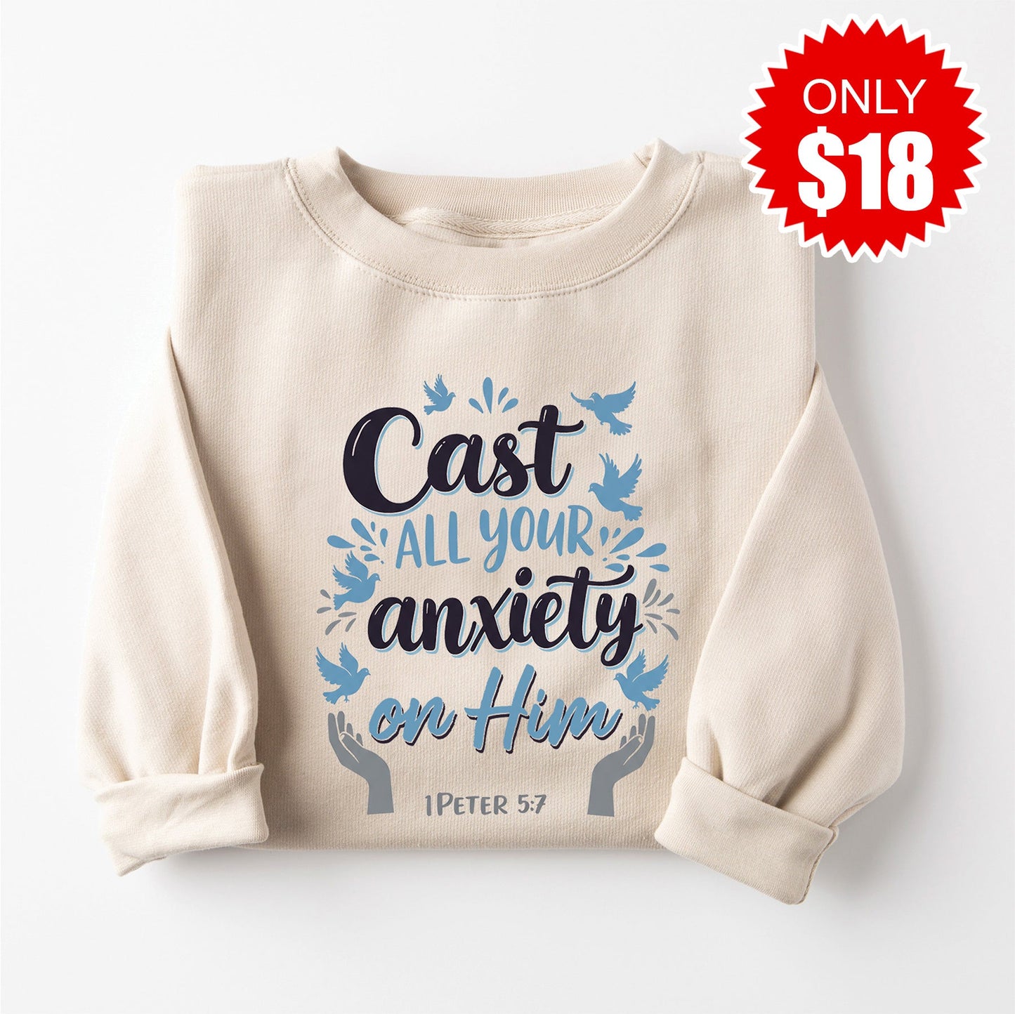 Cast All Your Anxiety On Him Sweatshirt - Heather Dust - 18