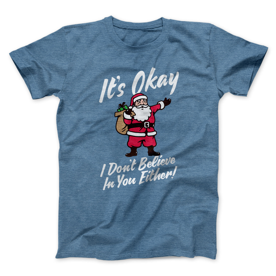 I Don't Believe in You Either Men/Unisex T-Shirt