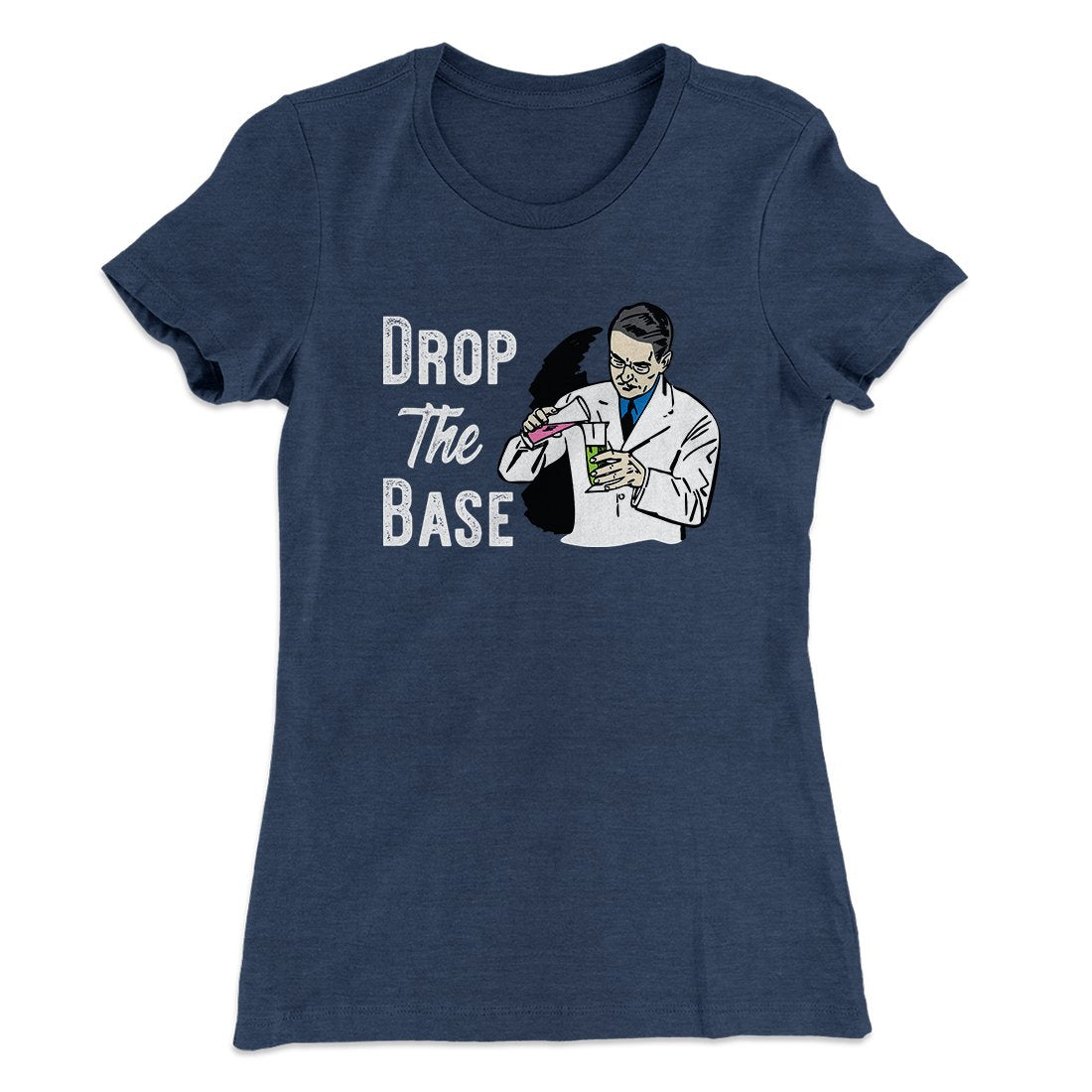 Drop the Base Women's T-Shirt