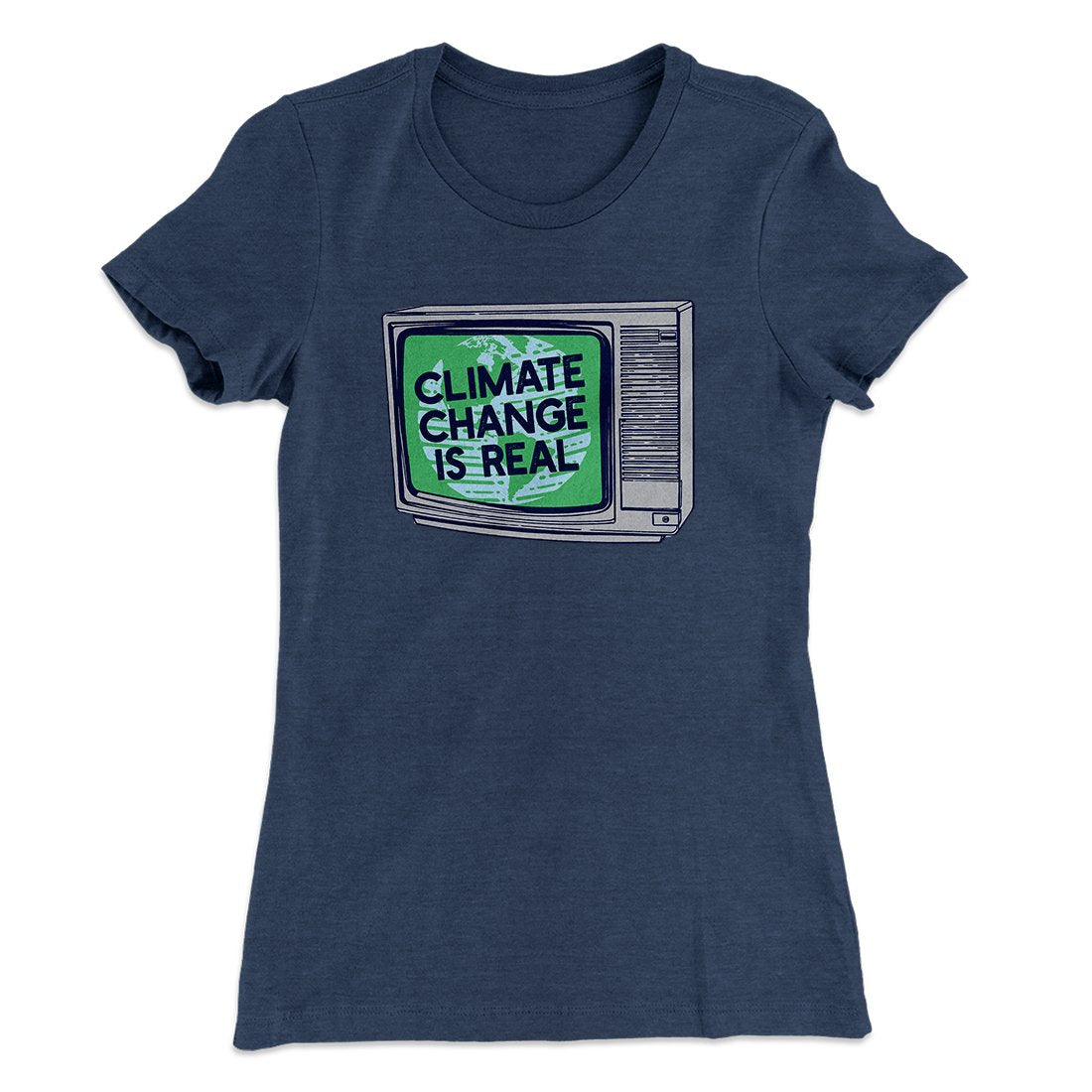 PSA: Climate Change is Real Women's T-Shirt