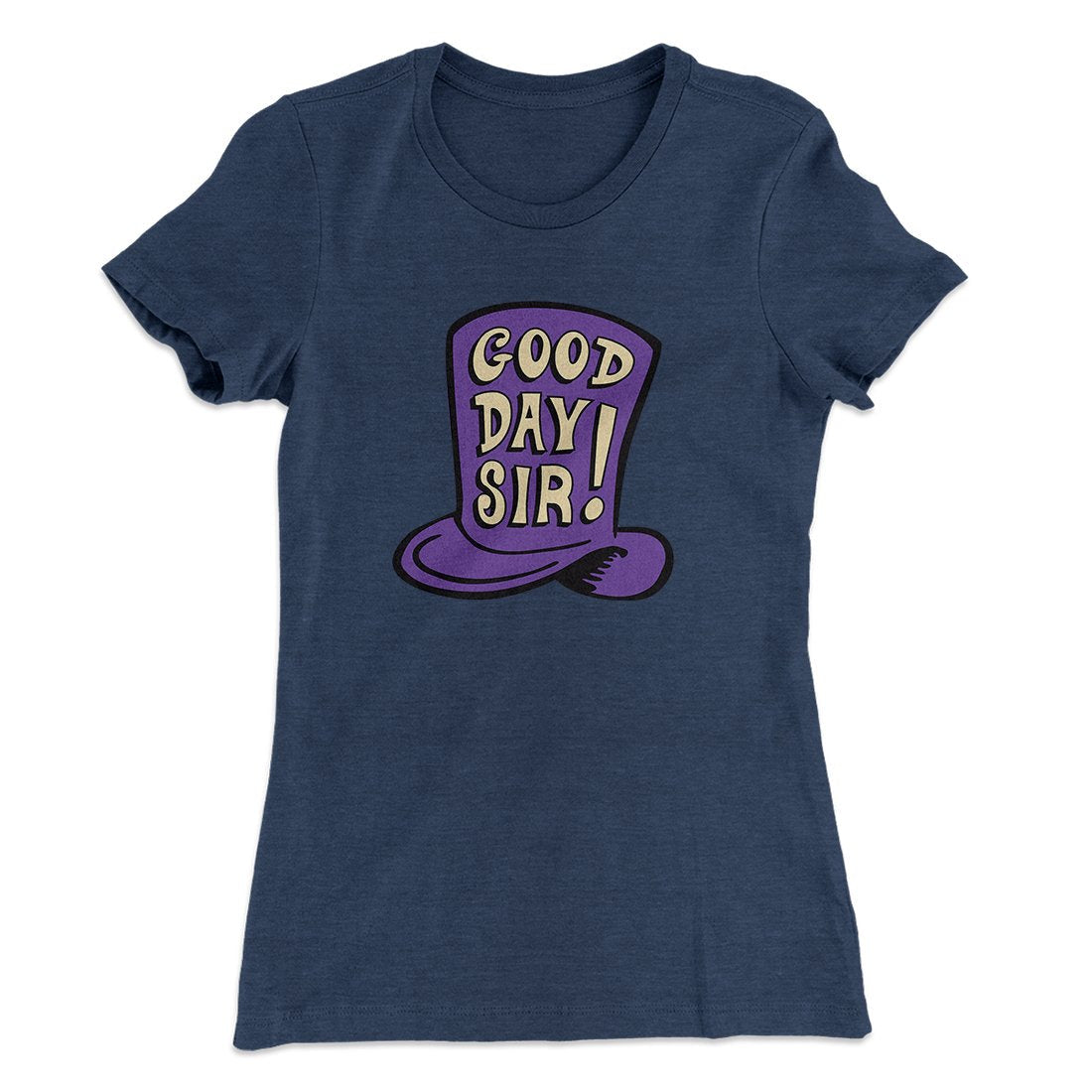 Good Day Sir! Women's T-Shirt