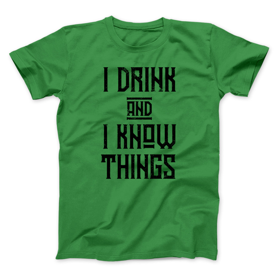 I Drink and I Know Things Men/Unisex T-Shirt