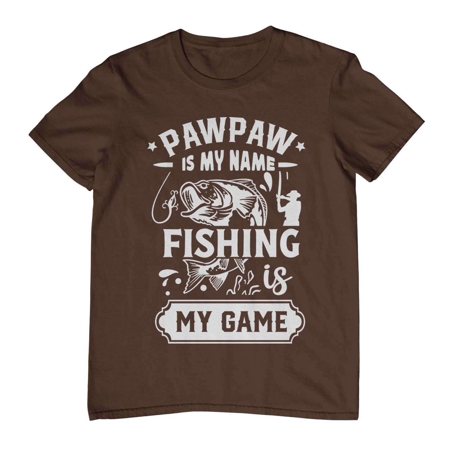 Is My Name Pawpaw? Fishing Is My T-Shirt