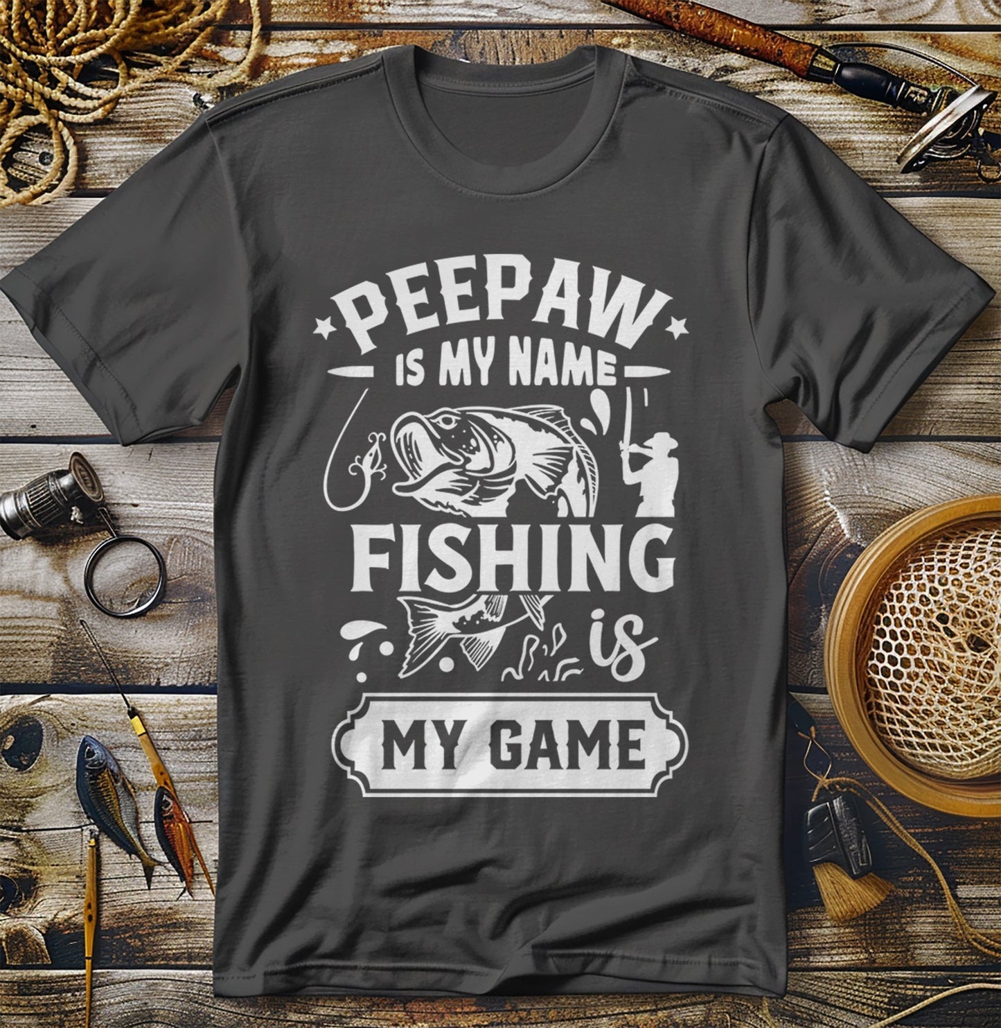 Is My Name Peepaw? Fishing is My T-Shirt