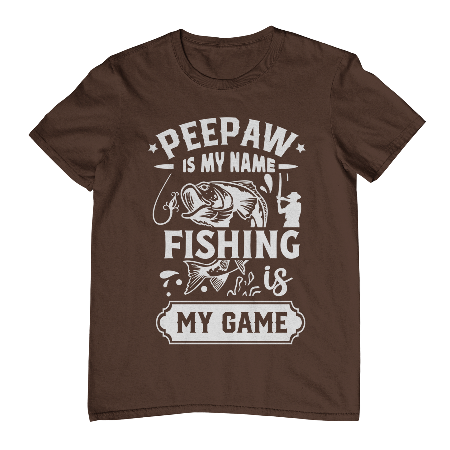 Is My Name Peepaw? Fishing is My T-Shirt