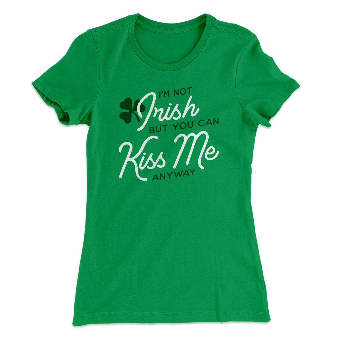 I'm Not Irish Women's T-Shirt