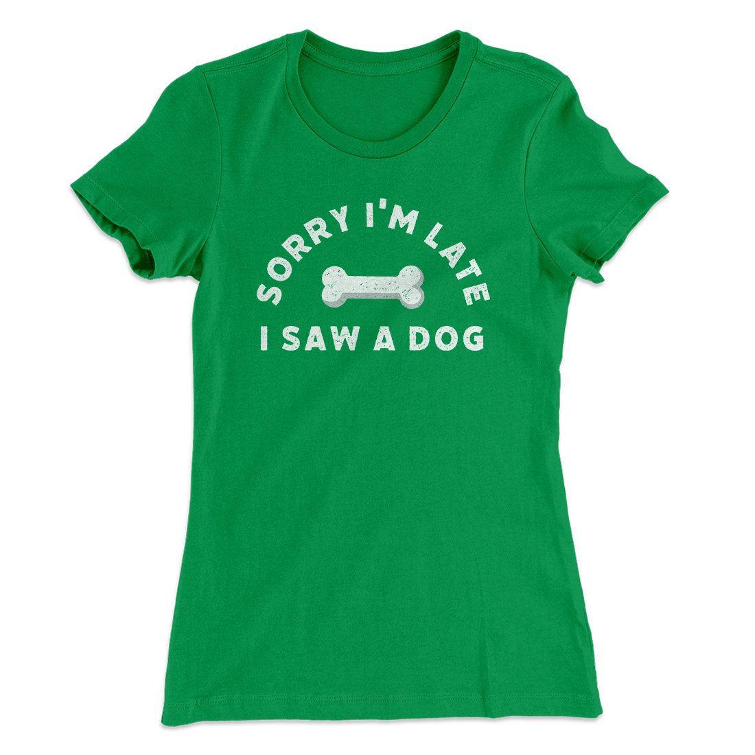 Sorry I'm Late I Saw A Dog Women's T-Shirt