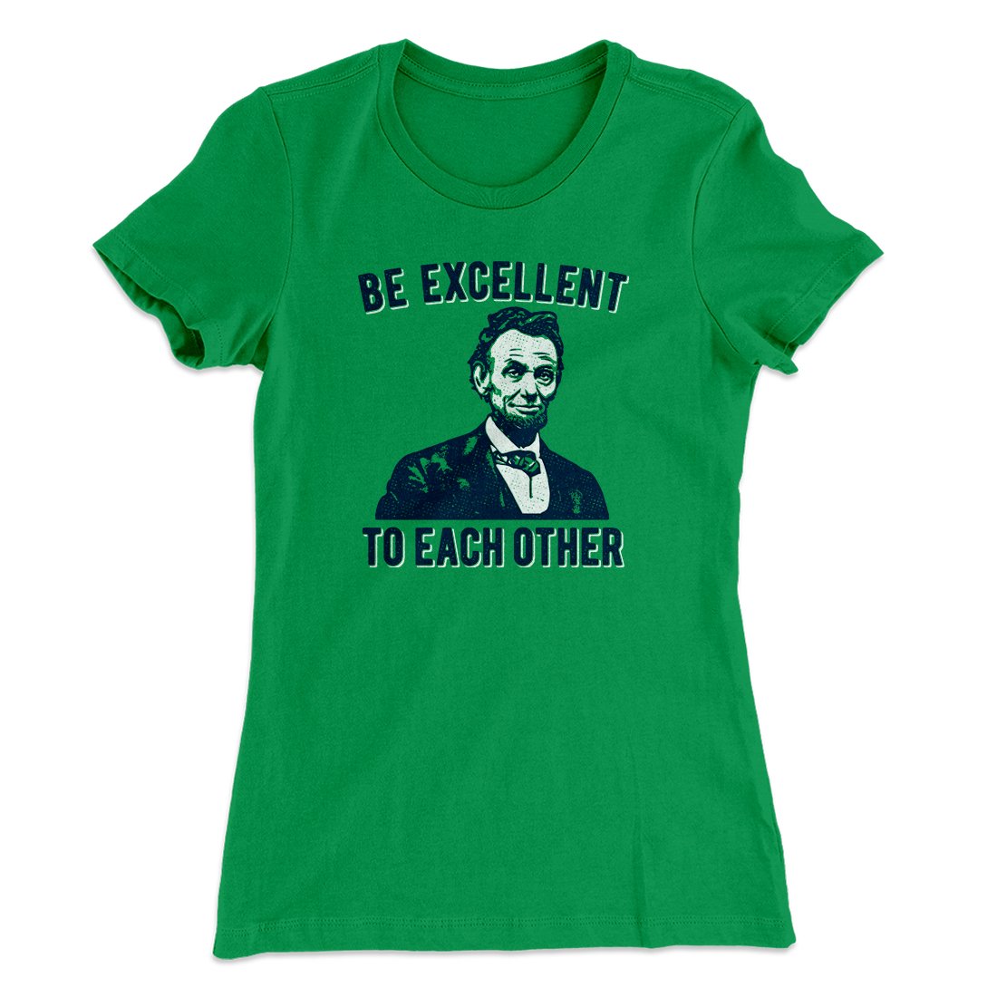 Be Excellent To Each Other Women's T-Shirt