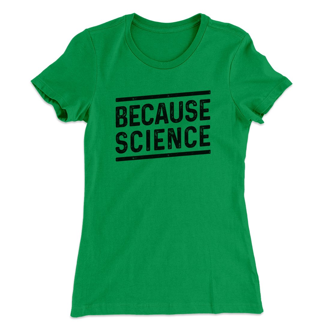 Because Science Women's T-Shirt