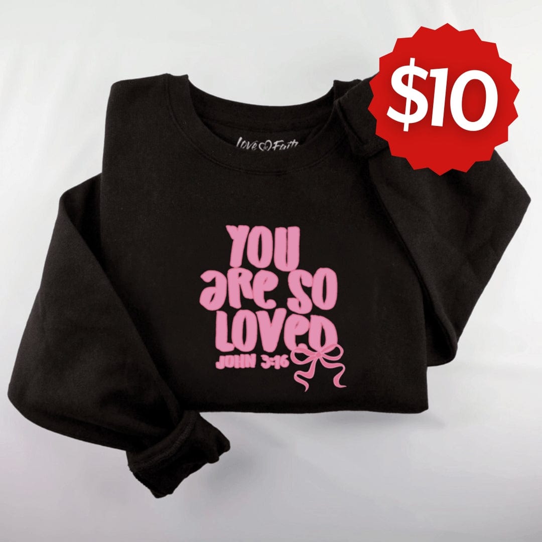 Embroidered You Are So Loved Sweatshirt Style001