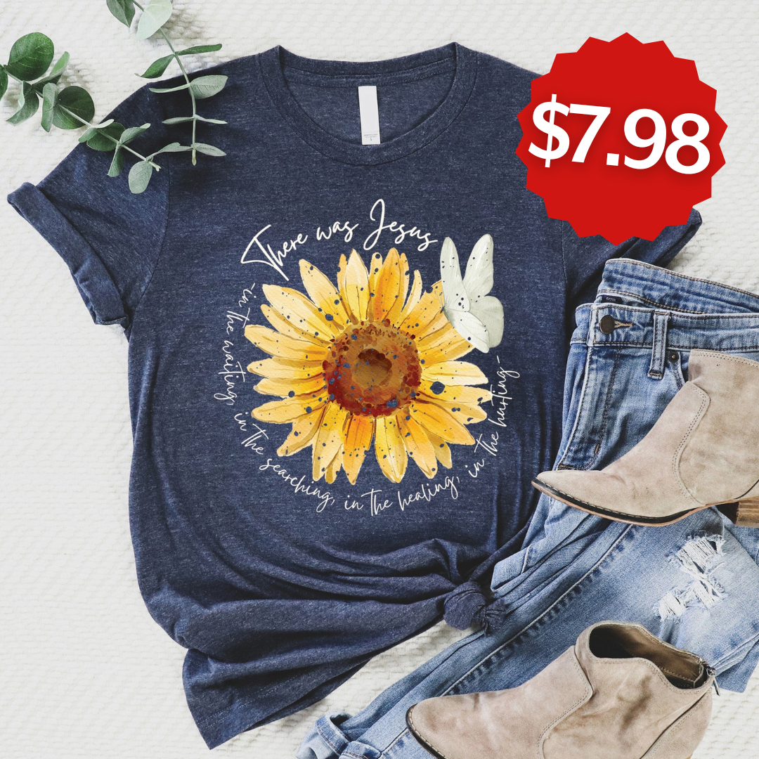 There Was Jesus Flower Tee