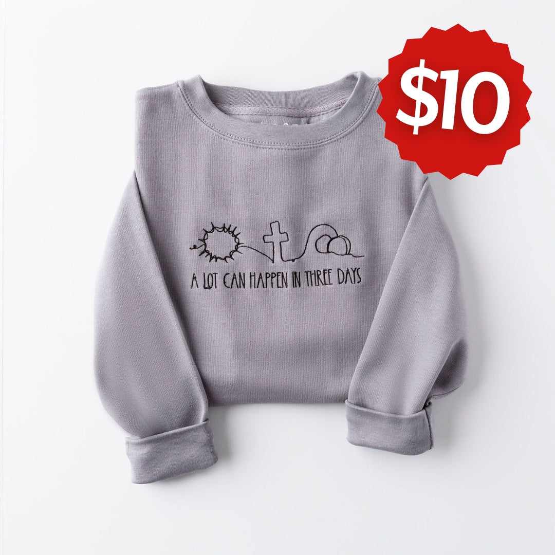 Embroidered A Lot Can Happen in Three Days Sweatshirt