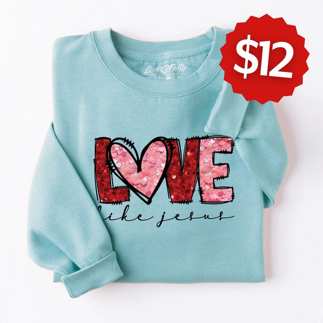 Love Like Jesus Sweatshirt