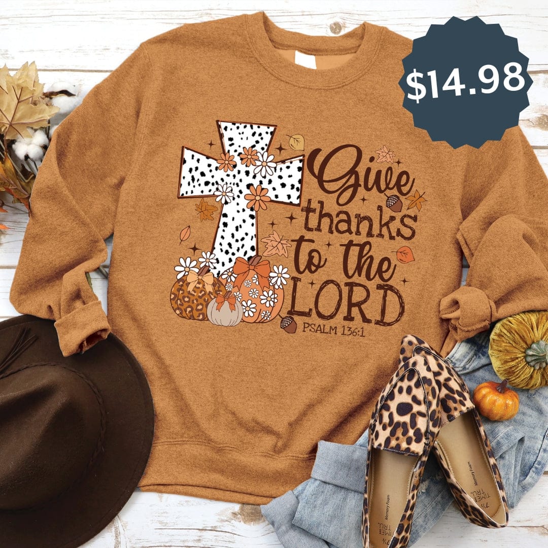 Give Thanks to the Lord Sweatshirt