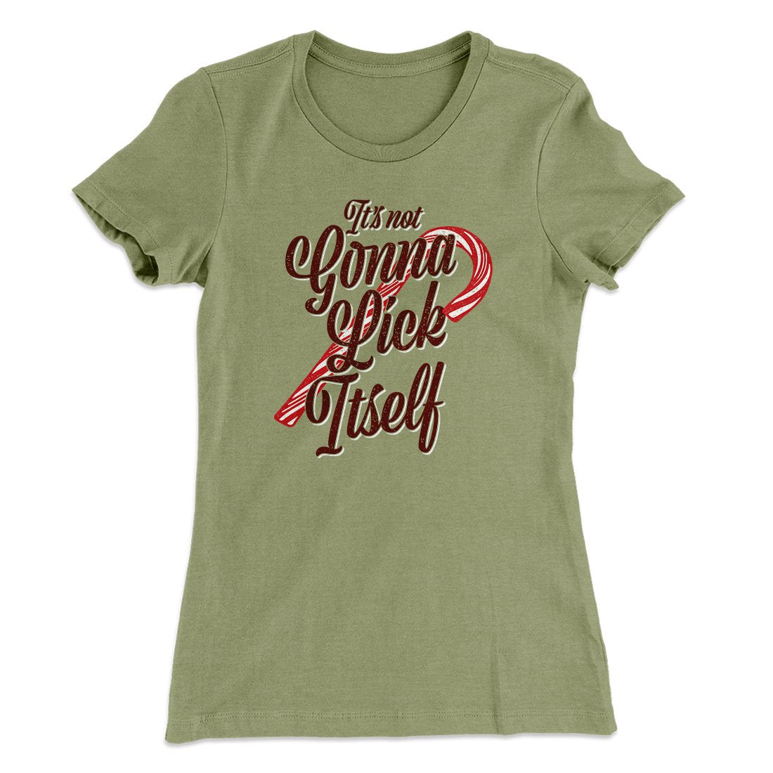 It's Not Gonna Lick Itself Women's T-Shirt