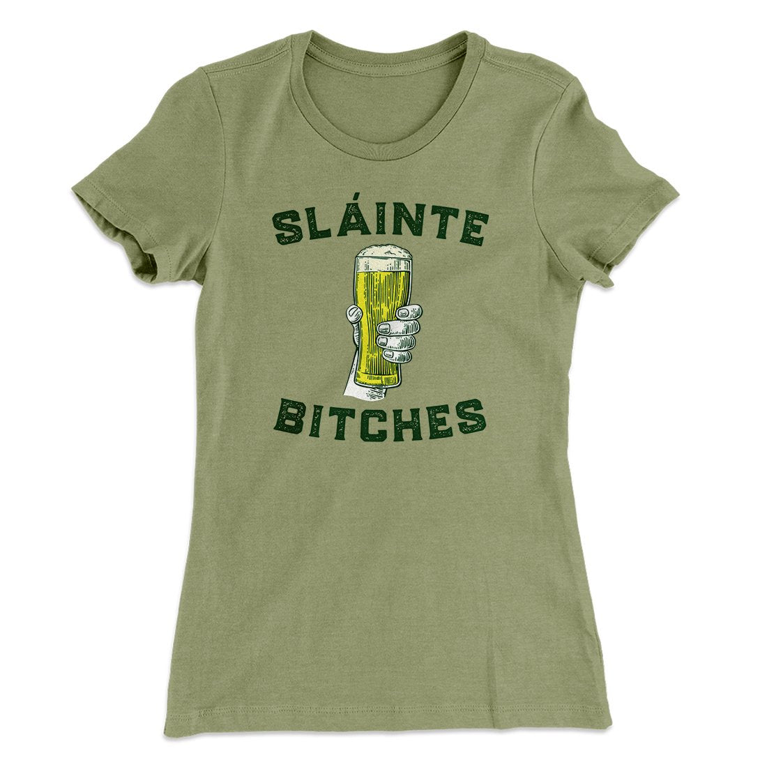 Sl√°inte Bitches Women's T-Shirt