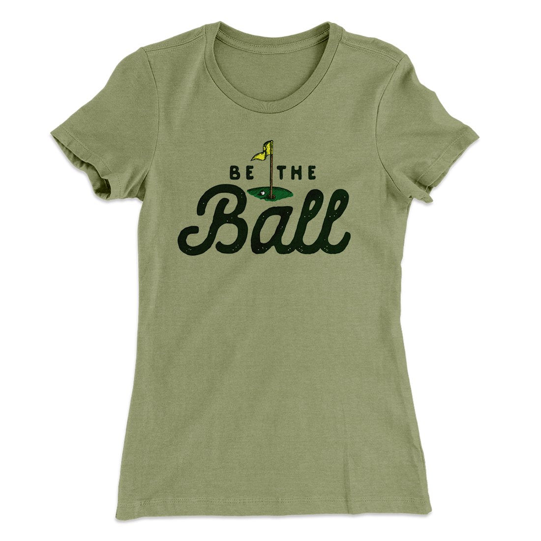 Be The Ball Women's T-Shirt