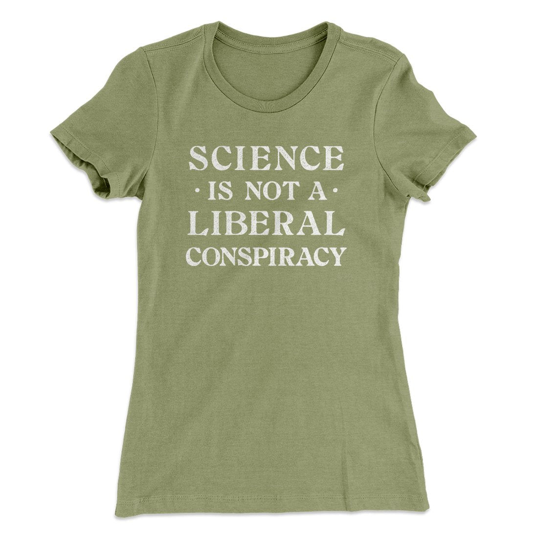 Science Is Not A Liberal Conspiracy Women's T-Shirt