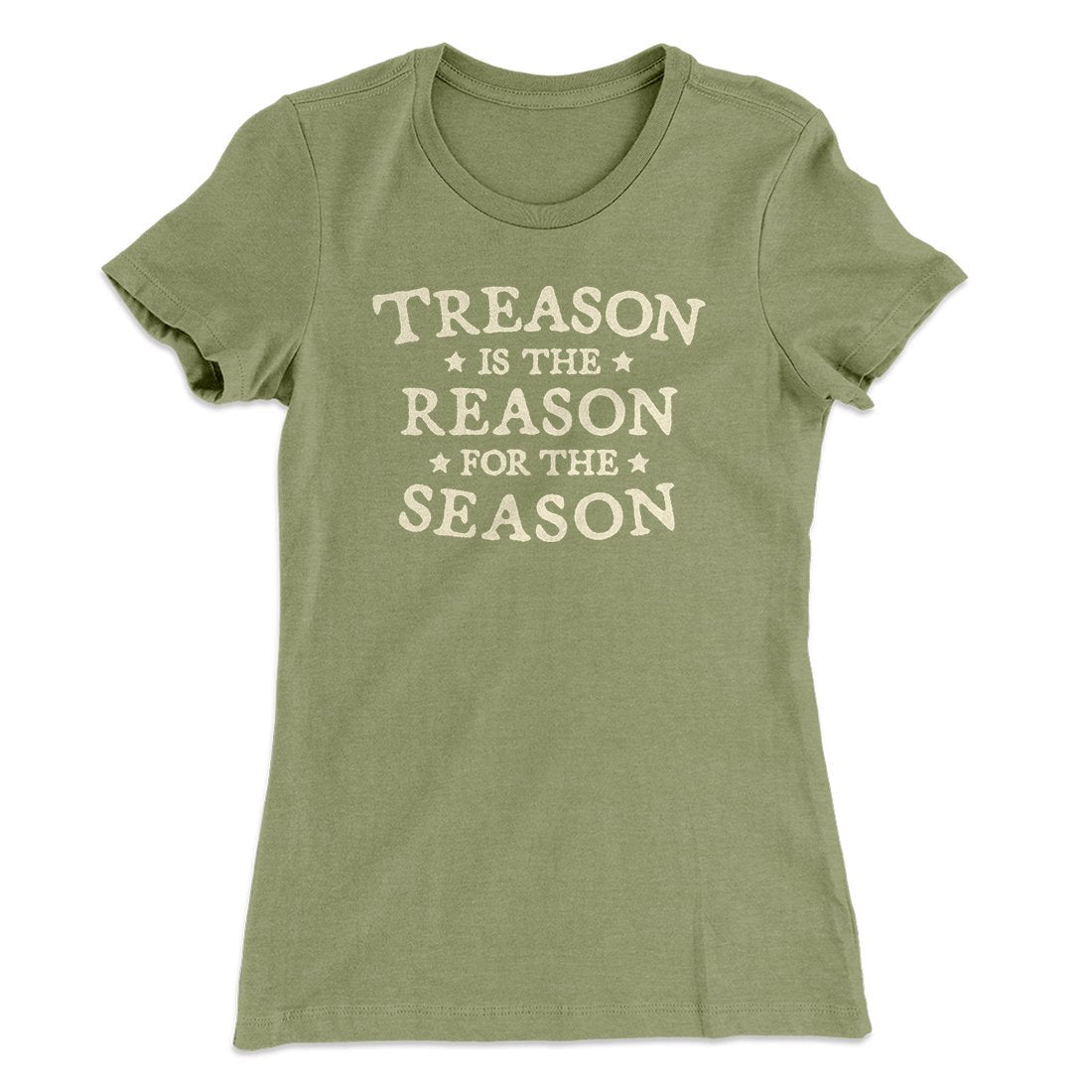 Treason Is The Reason For The Season Women's T-Shirt