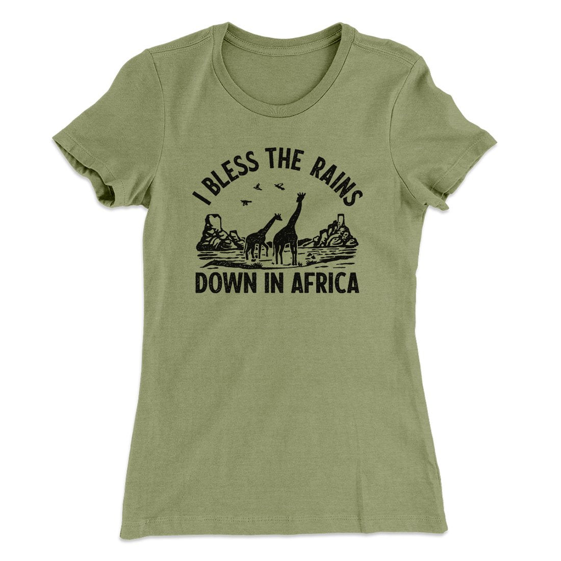 I Bless The Rains Down In Africa Women's T-Shirt
