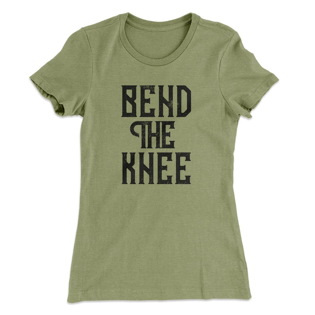 Bend The Knee Women's T-Shirt