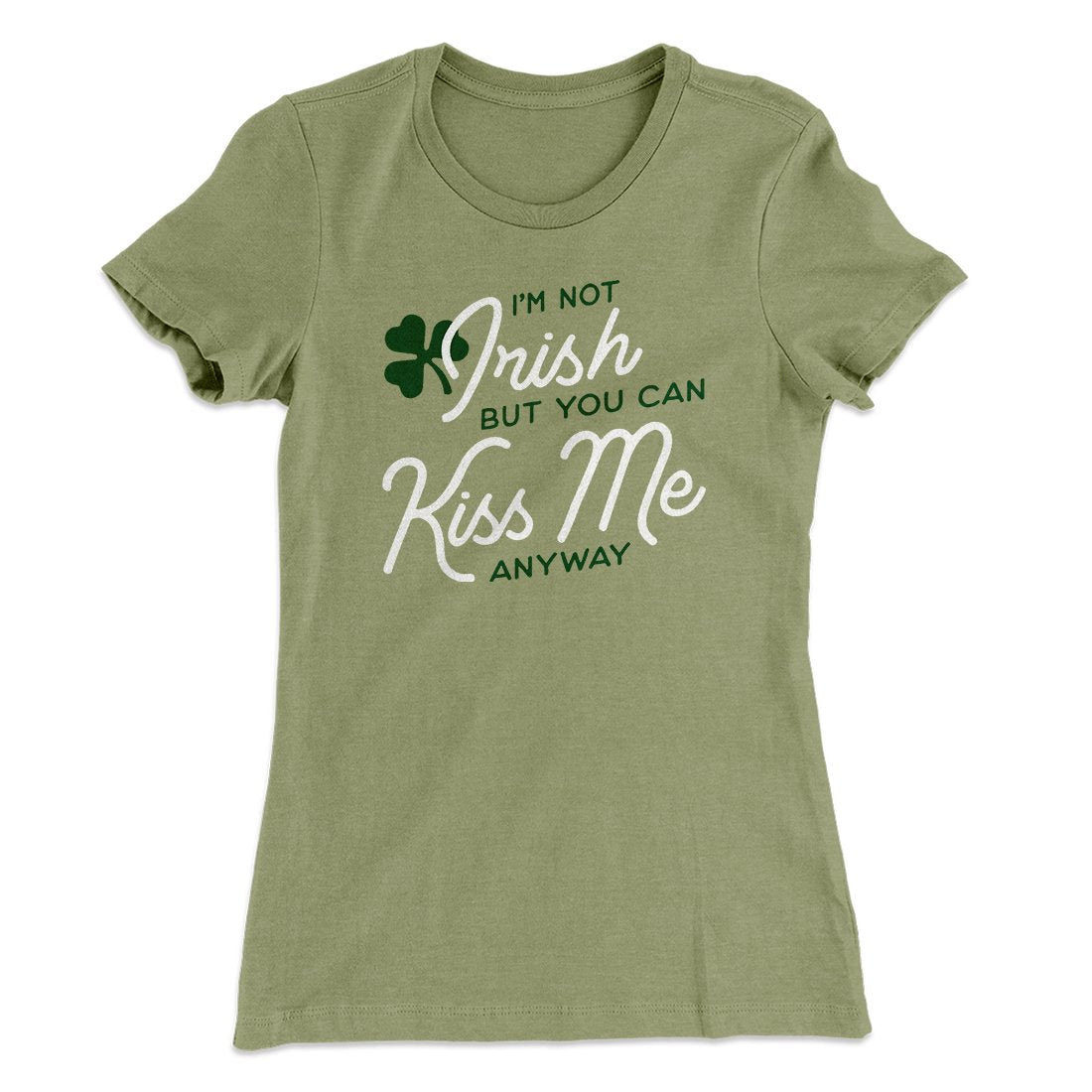 I'm Not Irish Women's T-Shirt
