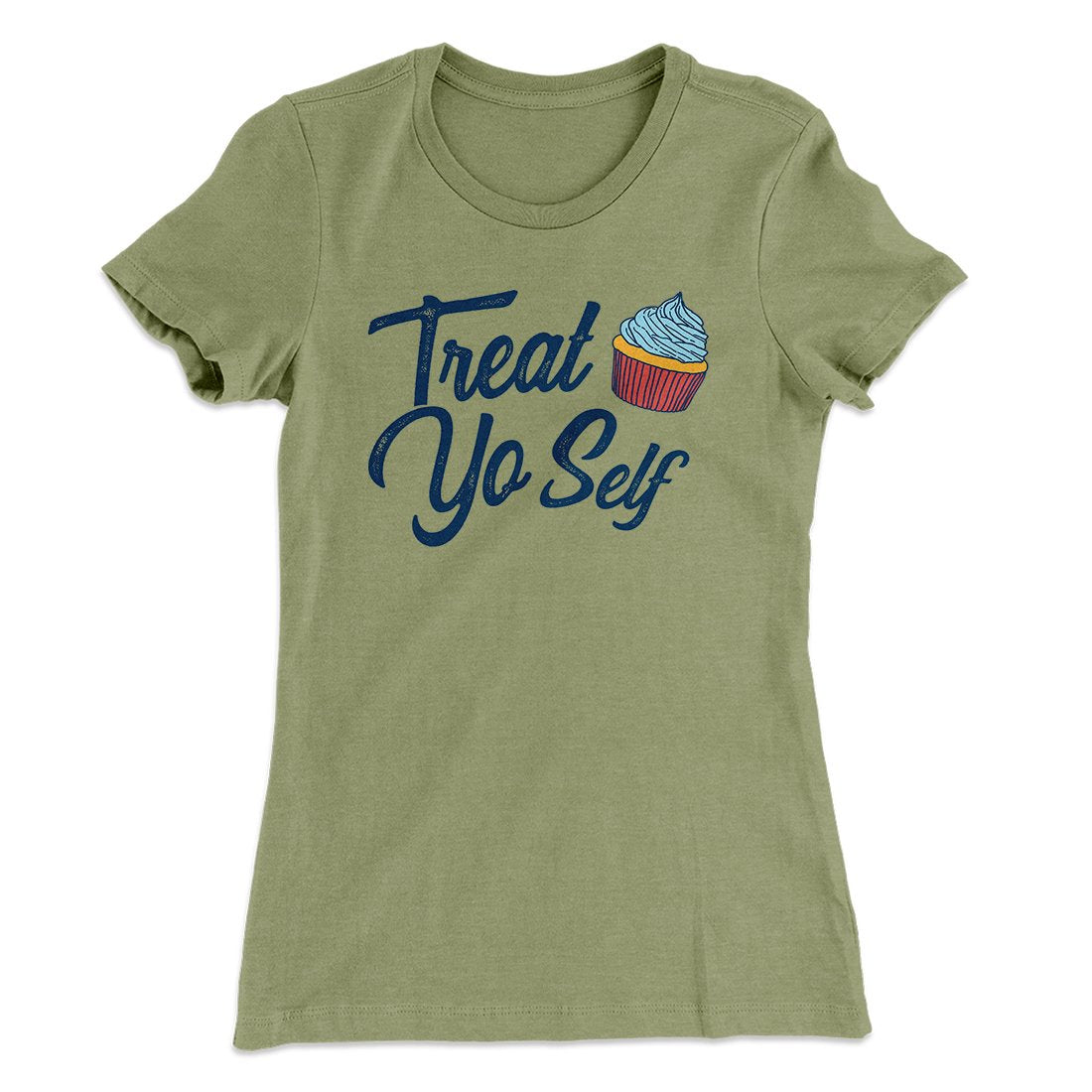 Treat Yo' Self Women's T-Shirt
