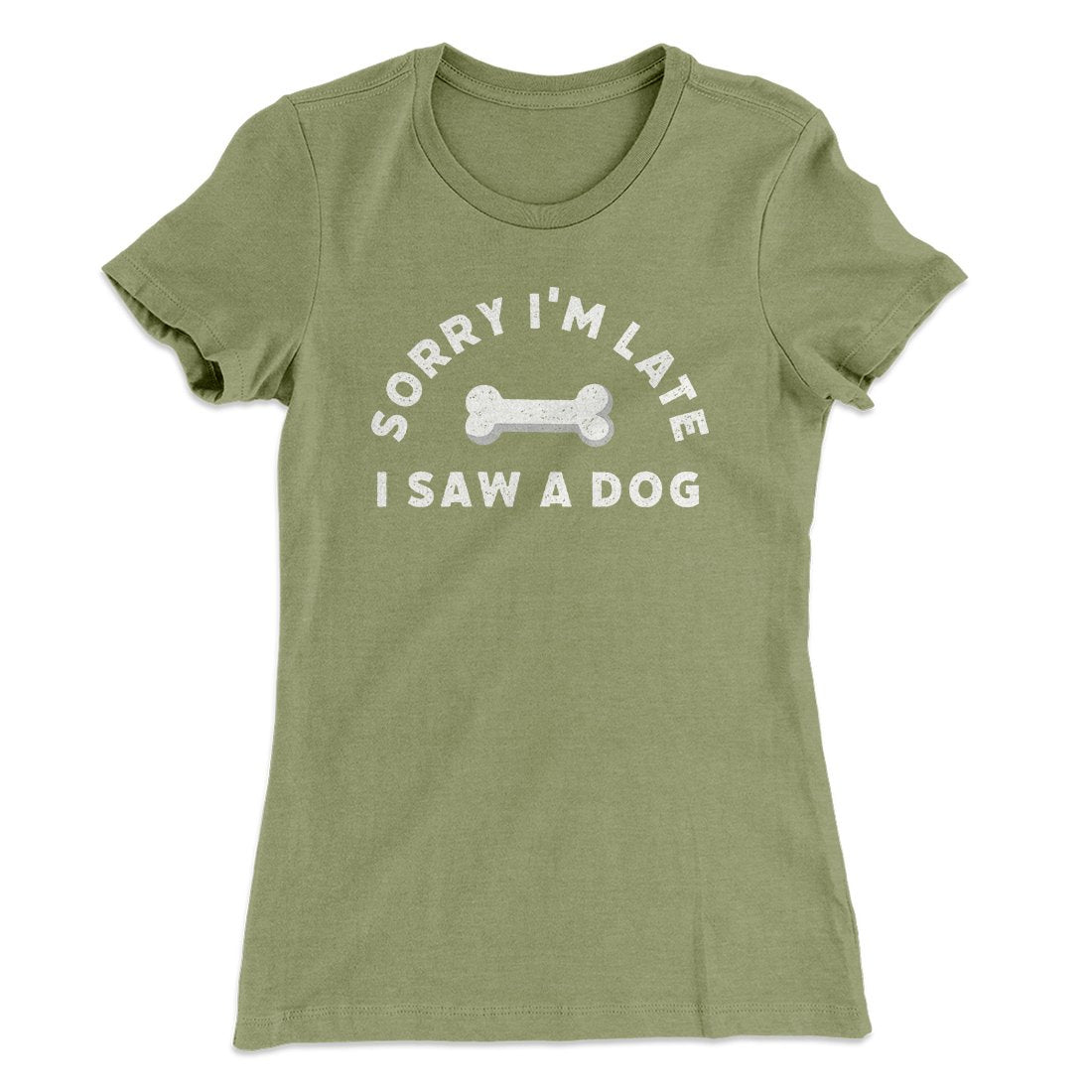 Sorry I'm Late I Saw A Dog Women's T-Shirt