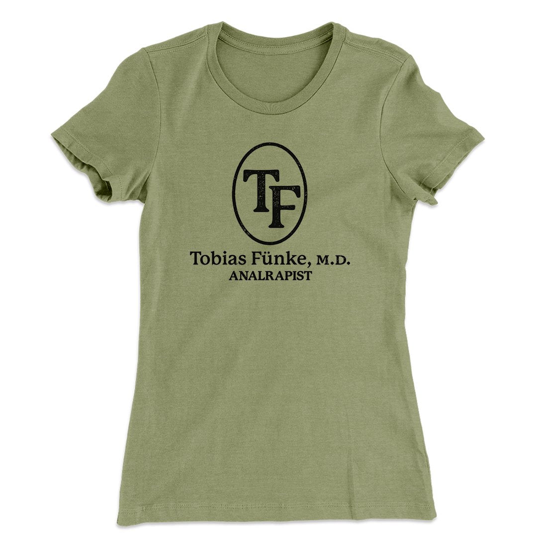 Tobias F√ºnke M.D. Analrapist Women's T-Shirt