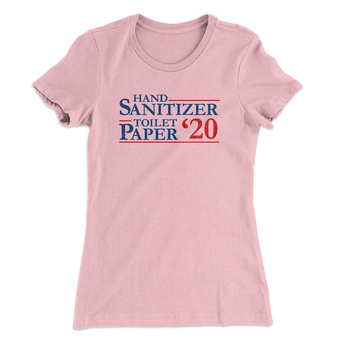 Hand Sanitizer, Toilet Paper 2020 Women's T-Shirt