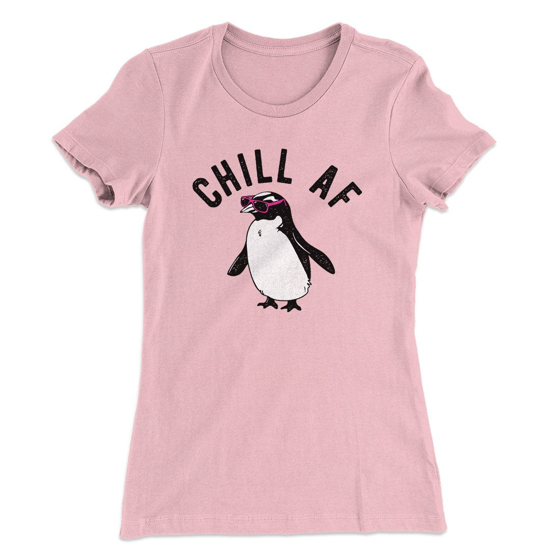 Chill AF Women's T-Shirt