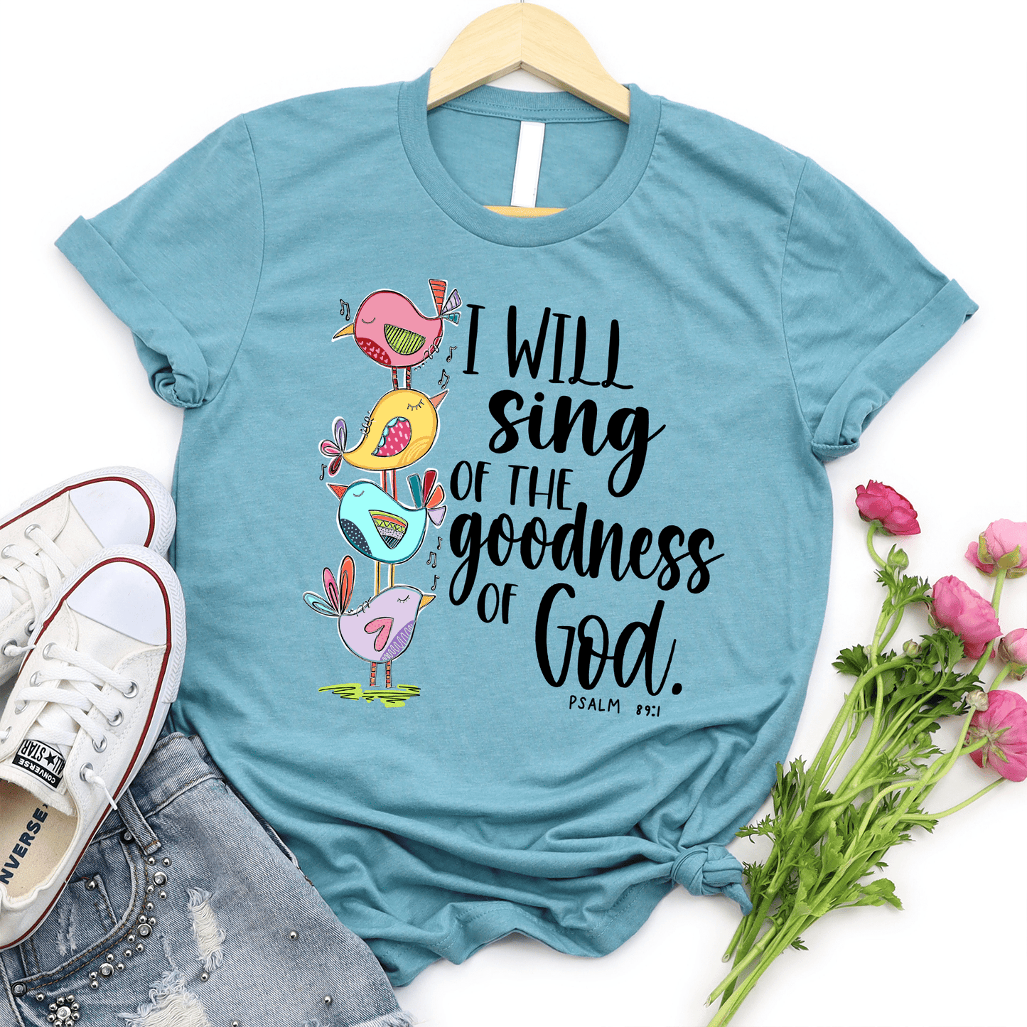 I Will Sing of the Goodness of God Tee Style001