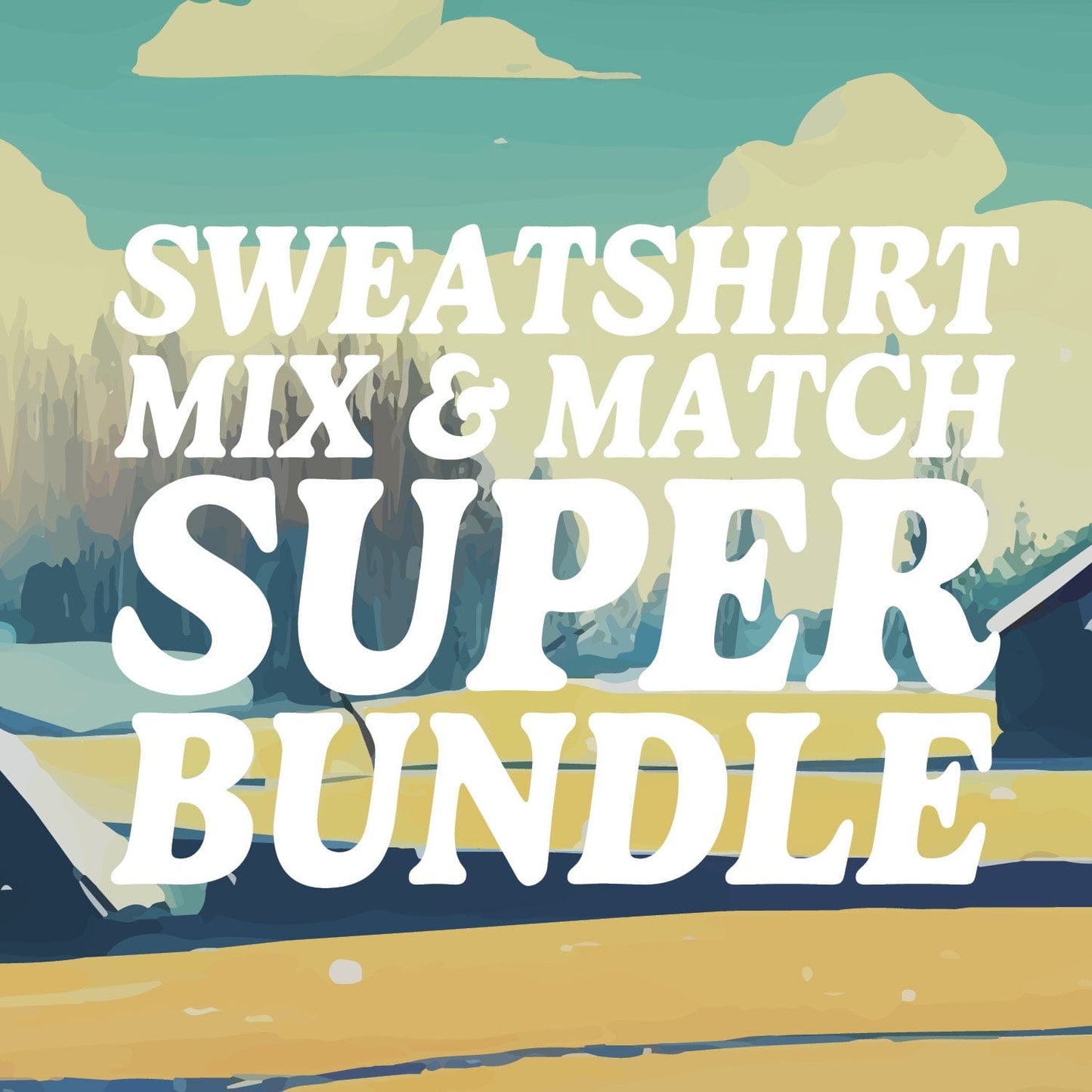 Sweatshirt Mix & Match Super Bundle Style001