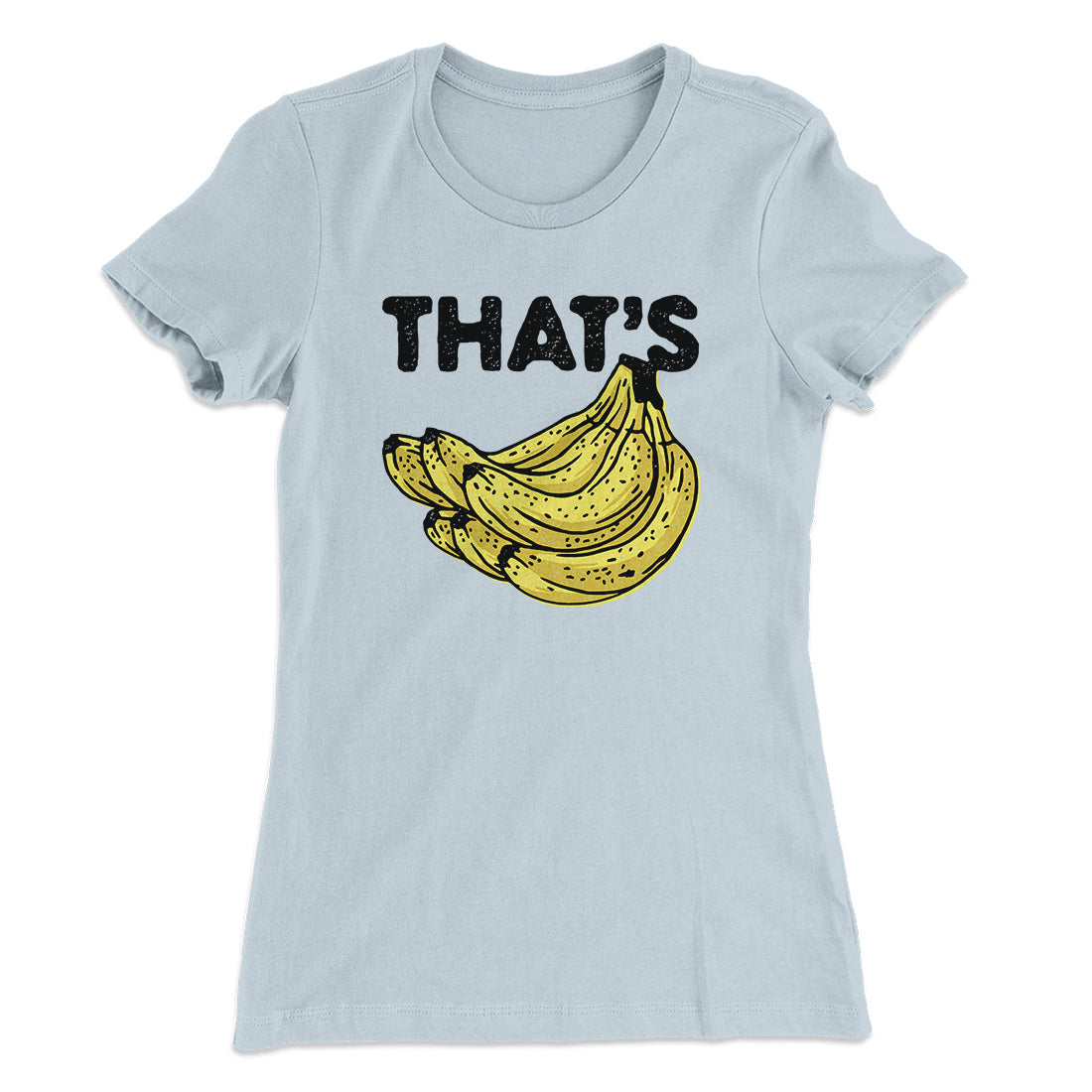 That's Bananas Funny Women's T-Shirt